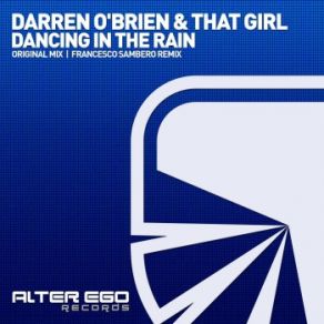 Download track Dancing In The Rain (Francesco Sambero Remix) That Girl, Darren O'Brien