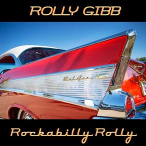 Download track Ol' Freakin' Rock N' Roll Man Rolly Gibb