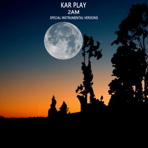 Download track 2AM (Extended Instrumental) Kar Play