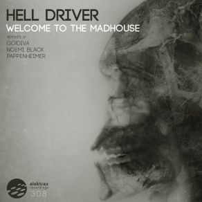 Download track Welcome To The Madhouse (Pappenheimer Remix) Hell Driver