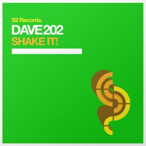 Download track Shake It (Original Mix) Dave 202