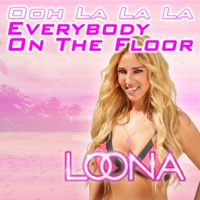 Download track Everybody On The Floor (Ooh La La La) (Reloaded Short Mix) Loona