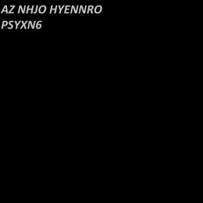 Download track PSYTEKNO S98 AZ NHJO HYENNRO