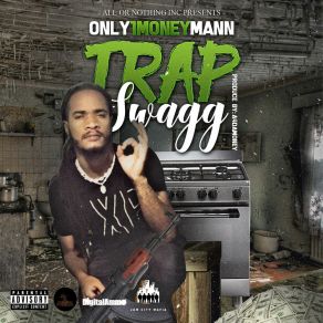 Download track Trap Bag Only1MoneyMannSilk Shawdy