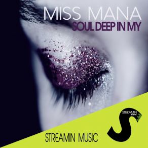 Download track Soul Deep In My Miss Mana