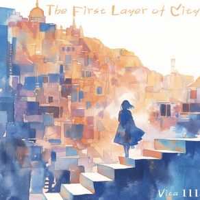 Download track The First Layer Of City Vita III