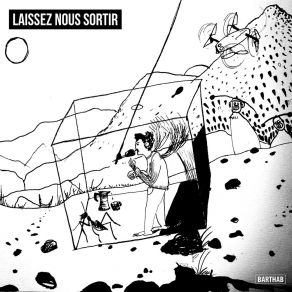 Download track Laissez Nous Sortir Barthab