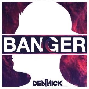 Download track Banger (Extended Mix) Dennick