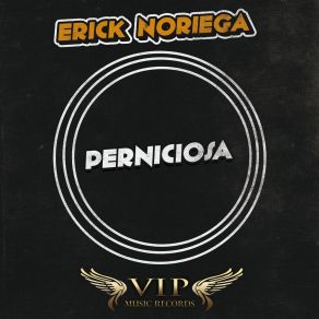 Download track Perniciosa Erick Noriega