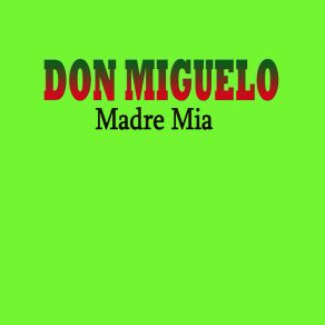 Download track Si Algun Dia A Vez Don Miguelo