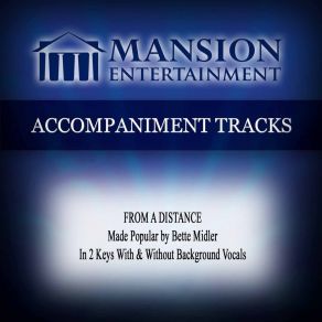 Download track From A Distance (Low Key G No Bgvs) Mansion Accompaniment Tracks