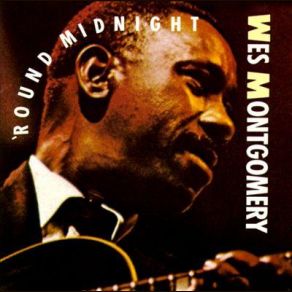 Download track 'Round About Midnight Wes Montgomery