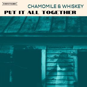 Download track Bad Remedy The Whiskey, Chamomile