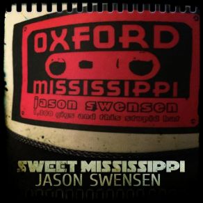 Download track Sweet Mississippi Jason Swensen