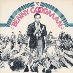 Download track Baby, Have You Got A Little Love To Spare Benny Goodman