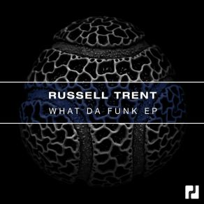 Download track What Da Funk Russell Trent