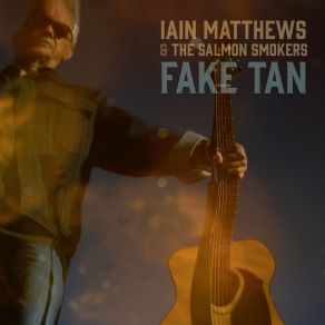 Download track It Takes A Lot To Laugh Ian Matthews, The Salmon Smokers