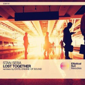 Download track Lost Together (Engine Of Sound Remix) Stan Seba