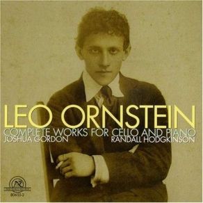 Download track 08. Leo Ornstein - Sonata No. 1 For Cello And Piano, Op. 52 - Allegro Appassionato Leo Ornstein