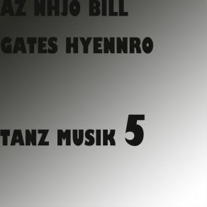 Download track Tanz Musik 5 (Super Ver 1.0) AZ NHJO BILL GATES HYENNRO