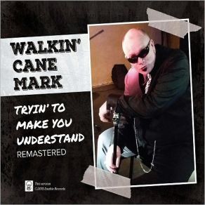 Download track Let Me In While You Can (Remastered) Walkin' Cane Mark