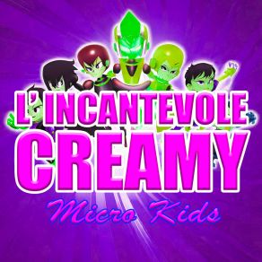 Download track L'Incantevole Creamy Micro Kids