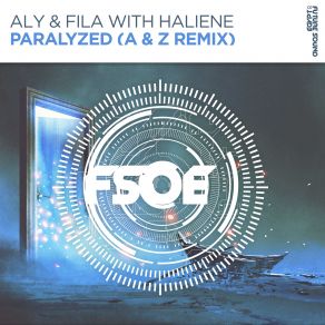 Download track Paralyzed (A & Z Remix) Aly & Fila, Haliene