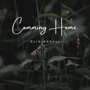 Download track Comming Home Erik Abbott