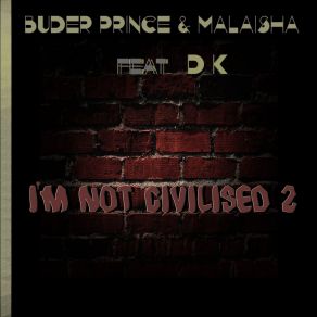 Download track I'm Not Civilised (Dr. Candid Deeper Mix) Buder Prince | MalaishaDr. Candid