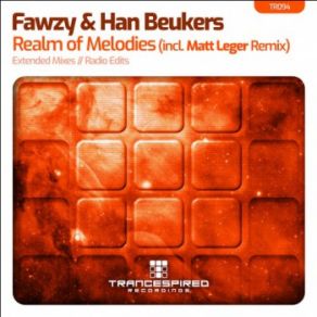 Download track Realm Of Melodies (Matt Leger Extended Remix) FAWZY, Han Beukers