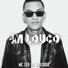 Download track 4M Louco MC LEO DA BAIXADA