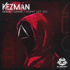 Download track Dont Let Go Kezman