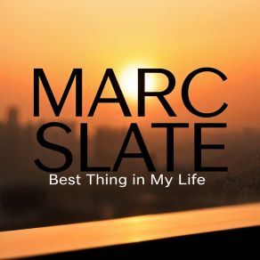 Download track Best Thing In My Life (Popmix) Marc Slate