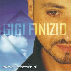 Download track E C E Una Cosa Che Non Sai' Gigi Finizio