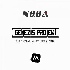 Download track Genezis Projekt Official Anthem 2018 (Kony Donales Remix) N. O. B. A