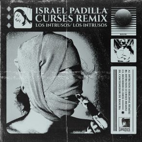 Download track Los Intrusos (Curses Remix) Israel PadillaCurses!