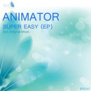 Download track Super Easy (Original Mix) Animator