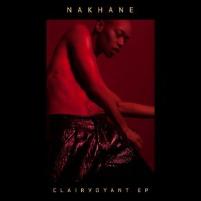 Download track Clairvoyant Nakhane