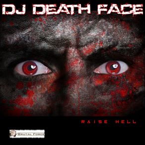 Download track Raise Hell Dj Death Face