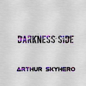 Download track Darkness Side Arthur SkyHero