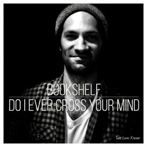 Download track Do I Ever Cross Your Mind? Todd Lewis Kramer