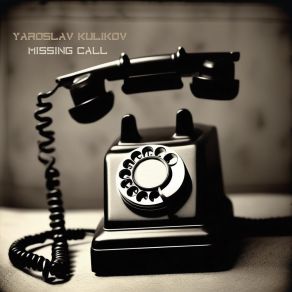 Download track Missing Call Yaroslav Kulikov