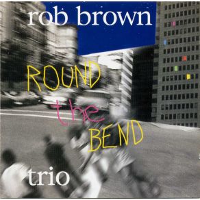 Download track Unfurling Rob Brown