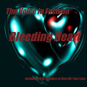 Download track Bleeding Heart (House Club Remix) The Voice In Fashion