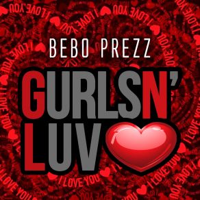 Download track Gurls N' Luv (Club Mix) Bebo Prezz