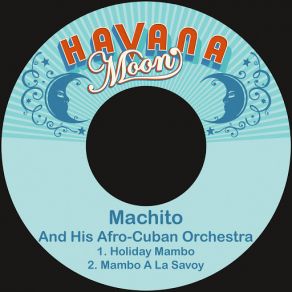 Download track Mambo A La Savoy Machito And His Afro-Cuban Orchestra