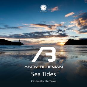 Download track Sea Tides (Cinematic Remake Radio Edit) Andy Blueman