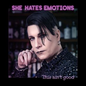 Download track This Ain't Good She Hates Emotions