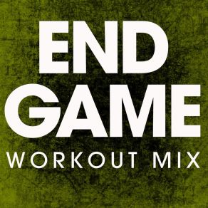 Download track End Game (Extended Workout Remix) Power Music Workout