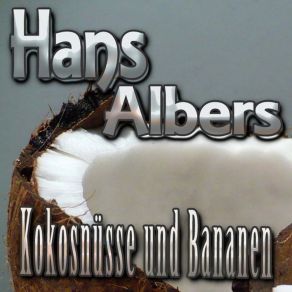 Download track Kokosnüsse Und Bananen Hans Albers